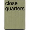 Close Quarters by Shamara Ray