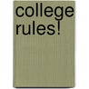 College Rules! door Sherrie Nist-Olejnik