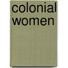Colonial Women by Niki Walker