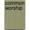 Common Worship by Church House Publishing