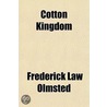 Cotton Kingdom by Jr. Frederick Law Olmsted
