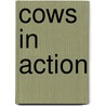 Cows In Action door Steve Cole