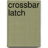 Crossbar Latch