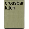 Crossbar Latch door Ronald Cohn