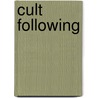 Cult Following door Donn Cortez