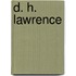 D. H. Lawrence