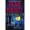 Dead and Alive door Dean Koontz