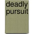 Deadly Pursuit