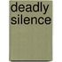 Deadly Silence