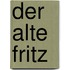 Der Alte Fritz