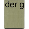 Der G door Caroline Auguste Fischer