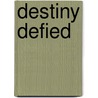 Destiny Defied door J. A Marx