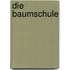 Die Baumschule