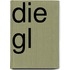 Die Gl
