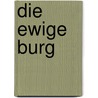 Die ewige Burg door Rudolf Stratz