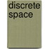 Discrete Space