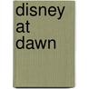 Disney At Dawn door Ridley Pearson