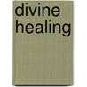 Divine Healing by James Robinson