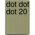 Dot Dot Dot 20