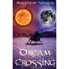 Dream Crossing door Matthew Vossler