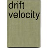 Drift Velocity door Ronald Cohn
