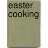 Easter Cooking door Rebecca Gilpin