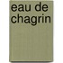 Eau de Chagrin