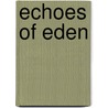 Echoes of Eden door Rabbi Ari Kahn