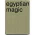 Egyptian Magic