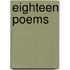 Eighteen Poems