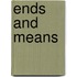 Ends and Means