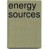 Energy sources door Books Llc