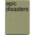 Epic Disasters