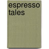 Espresso Tales door Alexander MacCall Smith