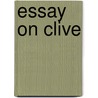 Essay on Clive door Thomas Babington Macaulay Macaulay