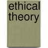 Ethical Theory door Russ Shafer-Landau