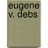 Eugene V. Debs