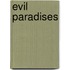Evil Paradises