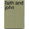 Faith And John by Lavonne J. Helmer