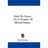Faith No Fancy by Ralph Erskine