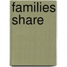 Families Share door Rozanne Lanczak Williams