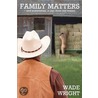 Family Matters by Wade Wright