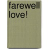 Farewell Love! by Serao Matilde 1856-1927