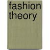 Fashion Theory by Valerie Steele