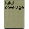 Fatal Coverage door Shelly White