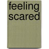 Feeling Scared by Dorothy Rowe