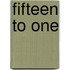 Fifteen to One