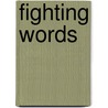 Fighting Words by Mark Bourrie
