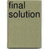 Final Solution