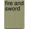 Fire And Sword door Edward] [Marston